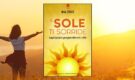 Recensioni Libri: “Il Sole Ti Sorride” di Irma Streck (Edizioni Il Punto d’Incontro)